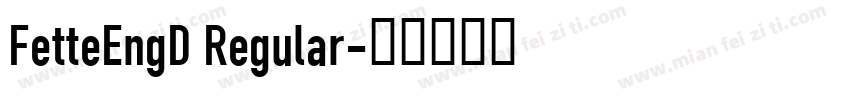 FetteEngD Regular字体转换